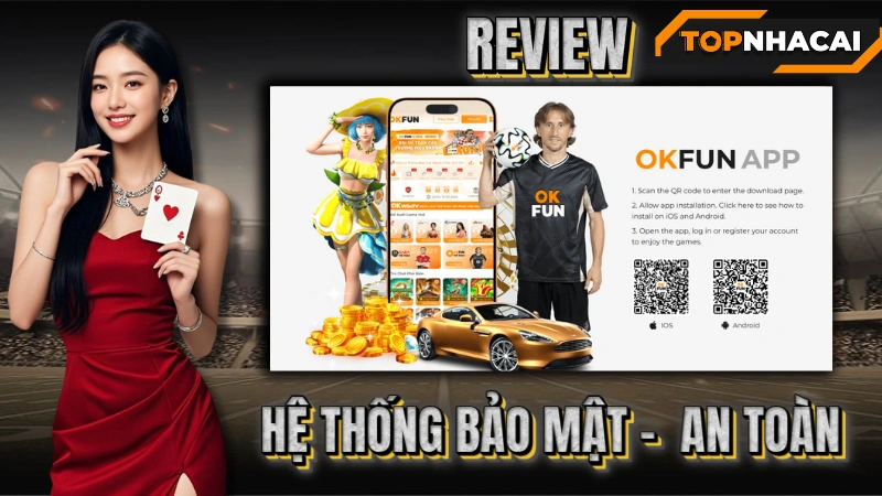 Top nhà Cái Uy Tín OKFUN - HỆ THỐNG BẢO MẬT - AN TOÀN THÔNG TIN TẠI OKFUN