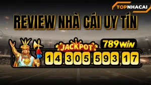 Nhà Cái Uy Tín 789Win – Review Chi Tiết, Link vào 789Win chính thức 2025