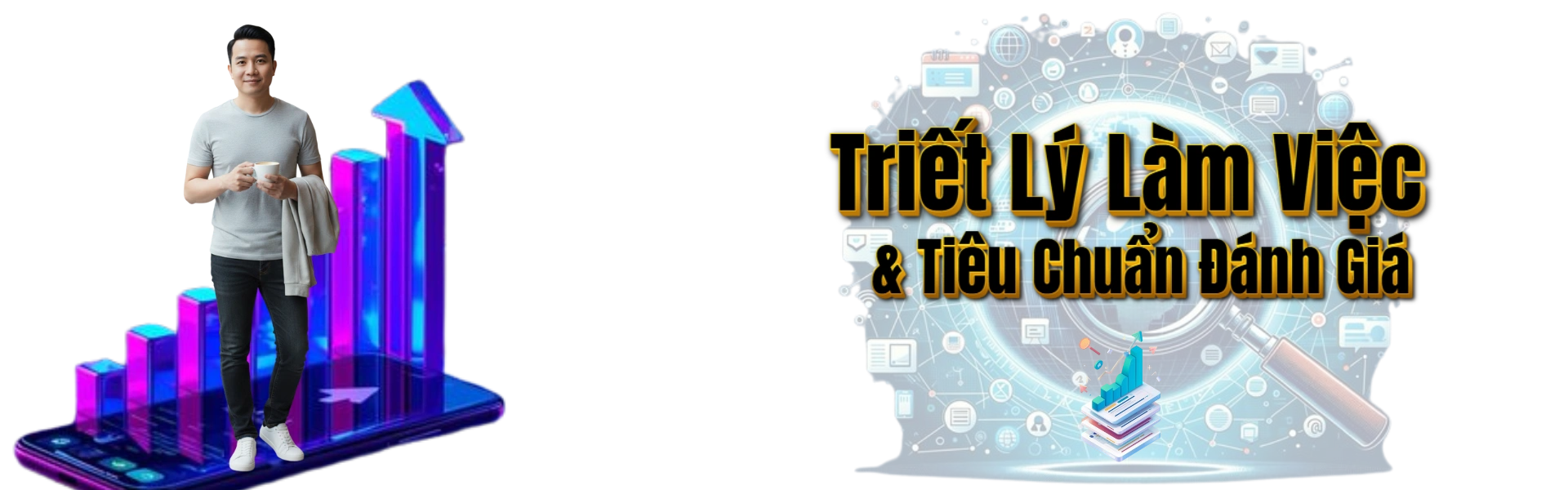 Trần Quang Dũng - Triết Lý Làm Việc & Tiêu Chuẩn Đánh Giá